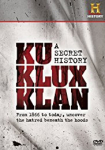 The Ku Klux Klan: A Secret History