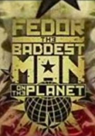 Fedor: The Baddest Man on the Planet