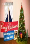 Crazy Christmas: Weihnachten in aller Welt