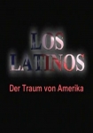 Los Latinos: Der Traum von Amerika
