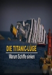 Die Titanic Lüge: Warum Schiffe sinken