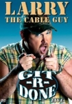 Larry the Cable Guy Git-R-Done