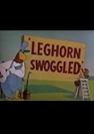 Leghorn Swoggled