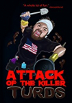 Attack of the Killer Turds