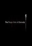The Tragic Side of Comedy