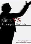 The Bible vs Joseph Smith